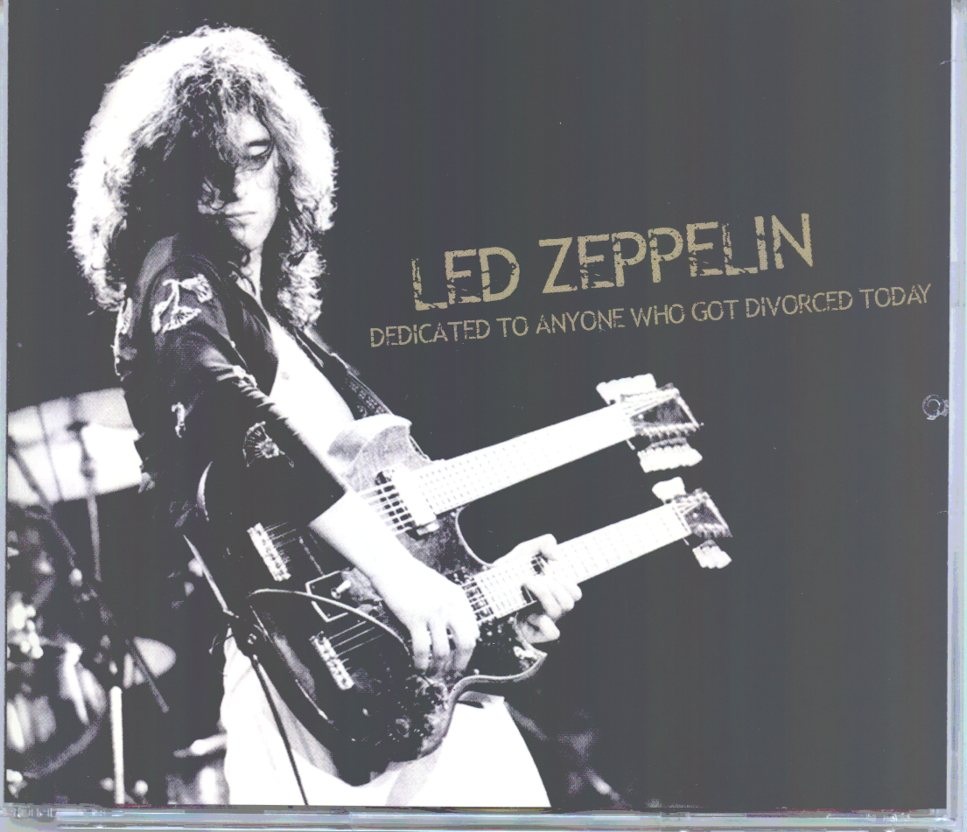 Led Zeppelin – Dedicated to Anyone Who Got Divorced Today ( 6 CD SET ) ( Long Beach Arena, California, March 12, 1975 ) front cover Led Zeppelin - Dedicated to Anyone Who Got Divorced Today ( 6 CD SET ) ( Long Beach Arena, California, March 12, 1975 ) front cover