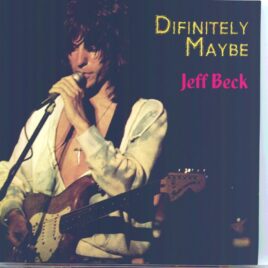 Jeff Beck - Difinitely Maybe ( 1 CD ) ( Live at O´Keefe Centre, Toronto, Canada, July 23, 1975 ) front cover