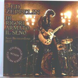 Led Zeppelin - Di Rigori Armato Il Seno ( Wendy ) ( Swing Auditorium, San Bernardino, California, USA, June 22, 1972 ) front cover