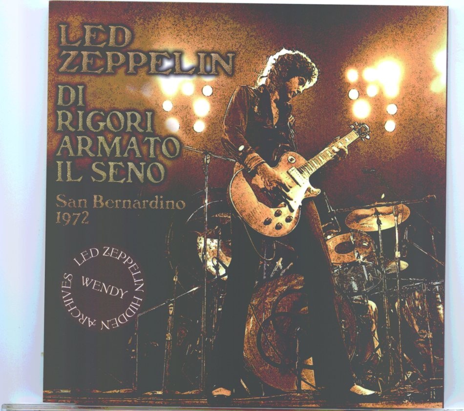 Led Zeppelin – Di Rigori Armato Il Seno ( Wendy ) ( Swing Auditorium, San Bernardino, California, USA, June 22, 1972 ) front cover Led Zeppelin - Di Rigori Armato Il Seno ( Wendy ) ( Swing Auditorium, San Bernardino, California, USA, June 22, 1972 ) front cover