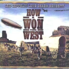 Led Zeppelin - How I Won The West ( 3 CD SET ) ( Wendy ) ( Long Beach Arena, long Beach, California, USA, June 27, 1972 ) front cover