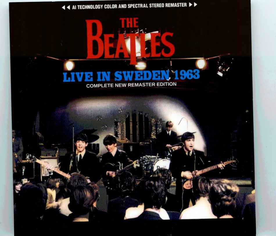 The Beatles – Live In Sweden 1963 Complete New Remaster Edition ( 1 CD & 1 DVD ) ( GOLDIES ) front cover The Beatles - Live In Sweden 1963 Complete New Remaster Edition ( 1 CD & 1 DVD ) ( GOLDIES ) front cover