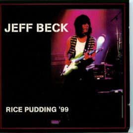 Jeff Beck - Rice Pudding ´99 ( 2 CD SET ) ( Live at The Molson Ampitheatre, Buffalo, New York, September 3rd, 1999 ) front cover