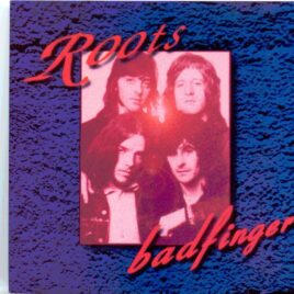 BadFinger - Roots ( 1 CD ) ( Alternate Versions and Unreleased Tracks ) front cover