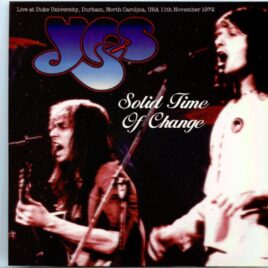Yes - Solid Time of Change ( 2 CD SET ) ( SIRENE ) ( Live at Duke University, Durham, North Carolina, USA, November 11th, 1972 ) front cover