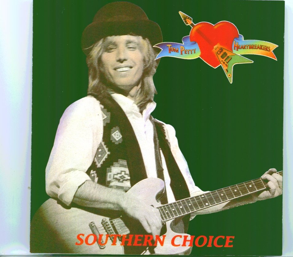 Tom Petty – Southern Choice ( 1 CD ) ( BEECH MARTEEN ) ( Recorded Live in Wilmington, North Carolina, May 18, 1990 ) front cover Tom Petty - Southern Choice ( 1 CD ) ( BEECH MARTEEN ) ( Recorded Live in Wilmington, North Carolina, May 18, 1990 ) front cover