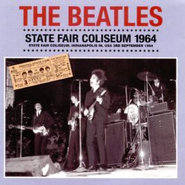 The Beatles - State Fair Coliseum 1964 ( 1 CD )( Live at State Fair Coliseum, Indianapolis, IN, USA, September 3rd, 1964 ) ( 2022 Soundboard Mix ) front cover