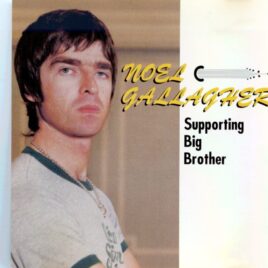Oasis - Noel Gallagher: Supporting Big Brother ( 1 CD ) ( New Castle City Hall, UK, July 29, 1998 and The Sands Centre, Carlisle, UK, July 30th, 1998 ) front cover