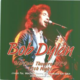Bob Dylan - Warfield Theater 1979 13th Night ( 2 CD SET ) ( Live at Fox Warfield Theater, San Francisco, CA, November 15th, 1979) front cover