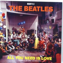 The Beatles - All You Need Is Love ( Complete 1967 Sessions ) ( 2023 BEATFILE ) front cover