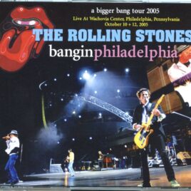 The Rolling Stones - Bangin' Philadelphia ( 4 CD SET ) ( Wachovia Center, Philadelphia, Pennsylvania, October 10th & 12th, 2005 ) front cover