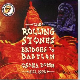The Rolling Stones - Bridges to Babylon Osaka Dome 3-21-1998 ( 2 CD SET ) ( Osaka, Japan, March 21st, 1998 ) front cover