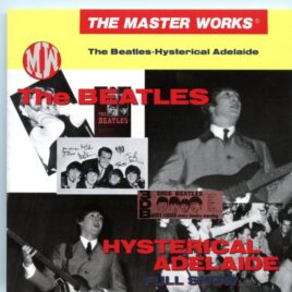 The Beatles - Hysterical Adelaide Full Show ( 1 CD ) ( June 12th, 1964, Centennial Hall, Adelaide, Australia ) ( TMW Records ) front cover