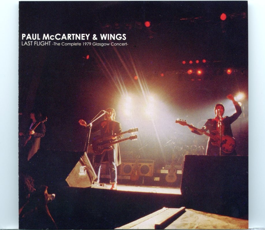 Paul McCartney – Last Flight The Complete 1979 Glasgow Concert ( 2 CD SET ) ( Glasgow, Scotland, December 17th, 1979 ) front cover Paul McCartney - Last Flight The Complete 1979 Glasgow Concert ( 2 CD SET ) ( Glasgow, Scotland, December 17th, 1979 ) front cover