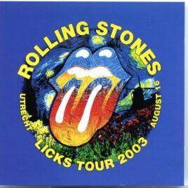 The Rolling Stones - Licks Tour Europe 2003 Utrecht ( 2 CD SET ) ( WINDMILL ) ( Vredenburg, Utrecht, Netherlands, Aug 16th, 2003 ) front cover
