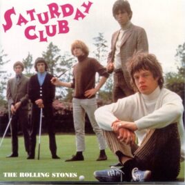 The Rolling Stones - Saturday Club ( 1 CD ) ( 29 Unreleased Tracks From 1964 Various Locations ) front cover