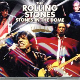 The Rolling Stones - Stones in the Dome ( 6 CD SET ) ( Live at The 02 Arena, London, UK, August 21st, 23rd & 26th, 2007 ) front cover