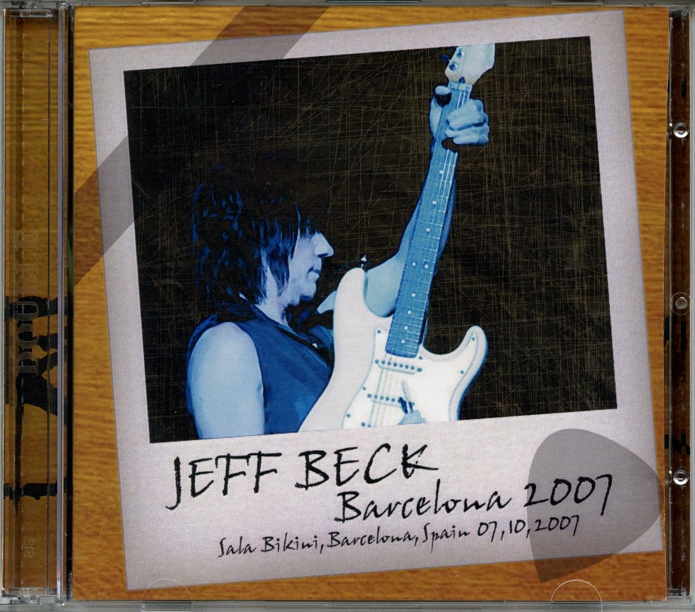 Jeff Beck – Barcelona 2007 ( 2 CD ) ( Live at Sala Bikini, Barcelona, Spain, July 10th, 2007 ) front cover Jeff Beck - Barcelona 2007 ( 2 CD ) ( Live at Sala Bikini, Barcelona, Spain, July 10th, 2007 ) front cover