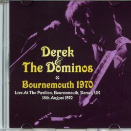 Derek & dominos - Bournemouth 1970 ( 1 CD ) ( Derek & Dominos Live at the Pavilion Bournemouth, Dorset, UK, August 18th, 1970 ) front cover