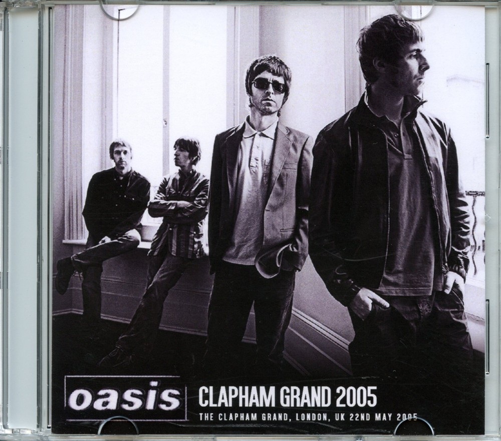 Oasis – Clapham Grand 2005 ( Live at The Claphand Grand, London, UK, 22nd May 22nd, 2005 ) front cover Oasis - Clapham Grand 2005 ( Live at The Claphand Grand, London, UK, 22nd May 22nd, 2005 ) front cover