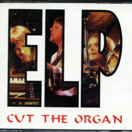 Emerson Lake & Palmer - Cut The Organ ( 2 CD ) ( Live at The Hammersmith Odeon, London, UK, 1972 ) front cover
