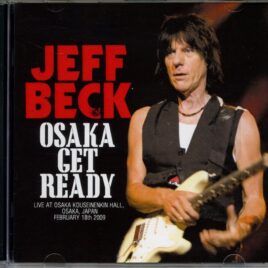 Jeff Beck - Osaka Get Ready ( 2 CD ) ( Live at Osaka Kouseinenkin Dai Hall, Osaka, Japan, February 18th 2009 ) front cover