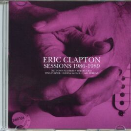 Eric Clapton - Sessions 1986 - 1989 (1 CD) ( Soundboard Sessions With Tina Turner, Robert Cray, Carl Perkins & More ) front cover