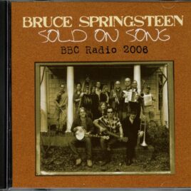 BRUCE SPRINGSTEEN - Sold on Song BBC Radio 2008 (Midnight Dreamer) ( FM Broadcast Live At LSO, St Lukes, London, UK, May 10th, 2006 ) front cover