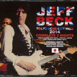 Jeff Beck - Tokyo Dome City Hall 2014 Complete 3 Nights ( 6 CD SET ) (Live in Japan, April 7th, 8th & 9th, 2014 ) front cover
