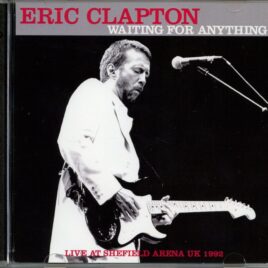 Eric Clapton - Waiting for Anything ( 2 CD ) ( Goldfinger ) ( Live at Sheffield Arena, South Yorkshire, UK, February 7th, 1992 ) front cover