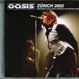 Oasis - Zurich 2002 ( 2 CD ) ( Live at Hallenstadion Arena, Zurich, Switzerland, November 25th, 2002 ) front cover