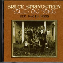 Bruce Springsteen - Sold On Song ( 1 CD ) ( BBC Radio 2006 Soundboard recordings from BBC Radio 2 , Broadcast May 13th, 2006 ) front cover