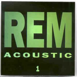 R.E.M. - Acoustic Part 1 ( Swingin' Pig ) front cover