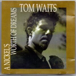 Tom Waits - A Nickels Worth Of Dreams ( Triangle ) ( 23 Unreleased Soundboard Tracks - Sessions & Live in Studio ) front cover