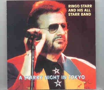 Ringo Starr – A Starry Night In Tokyo ( Nippon Budokan Hall , Tokyo , Japan , June 27th , 1995 ) front cover Ringo Starr - A Starry Night In Tokyo ( Nippon Budokan Hall , Tokyo , Japan , June 27th , 1995 ) front cover