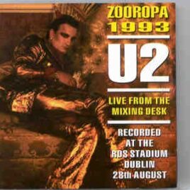 U2 - Zooropa '93 at The RDS Stadium , Dublin  ( 2 CD set ) ( August 28th , 1993 ) front cover