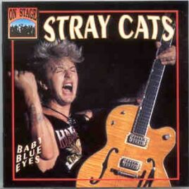 Stray Cats - Baby Blue Eyes ( On Stage ) front cover