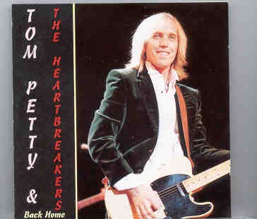 Tom Petty – Back Home ( 2 CD set ) ( Live In Gainesville , Coliseum , October 1993 ) front cover Tom Petty - Back Home ( 2 CD set ) ( Live In Gainesville , Coliseum , October 1993 ) front cover