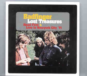 Badfinger – Lost Treasures ( Unreleased Album & Live in New York City 1971 ) front cover Badfinger - Lost Treasures ( Unreleased Album & Live in New York City 1971 ) front cover
