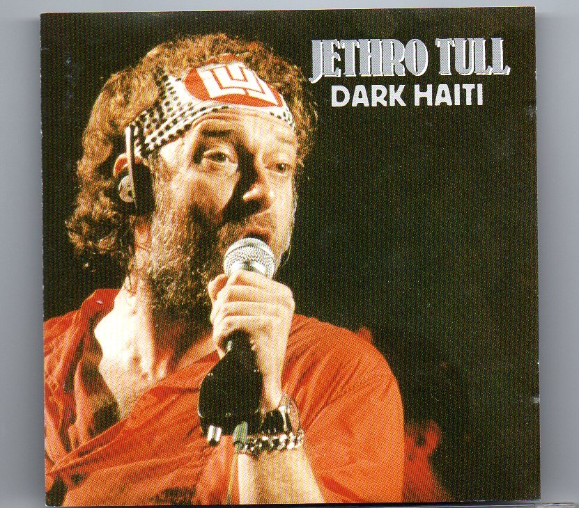 Jethro Tull – Dark Haiti ( Live at Seattle Coliseum , April 10th , 1979 ) front cover Jethro Tull - Dark Haiti ( Live at Seattle Coliseum , April 10th , 1979 ) front cover