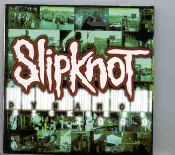 Slipknot – Dynamo Sickness 2000 ( Live in Goffertpark , Holland 06/03/2000 ) front cover Slipknot - Dynamo Sickness 2000 ( Live in Goffertpark , Holland 06/03/2000 ) front cover