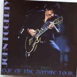 Creedence Clearwater Revival / John Fogerty - Eye Of The Zombie Tour ( John Fogerty live at Great Woods Amphitheater , Mansfield , MA , September 14th , 1986 ) front cover