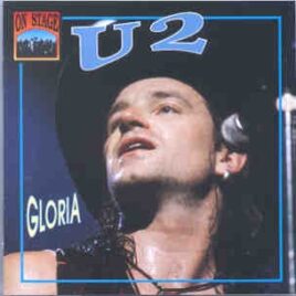 U2 - Gloria  ( On Stage Recs ) ( 14 Unreleased Live tracks  recorded during the 80's ) front cover