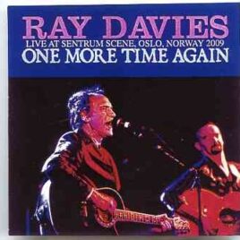 The Kinks - One More Time Again ( 2 CD SET ) ( Ray Davies Live At Sentrum Scene , Oslo , Norway , October 7th , 2009 ) front cover