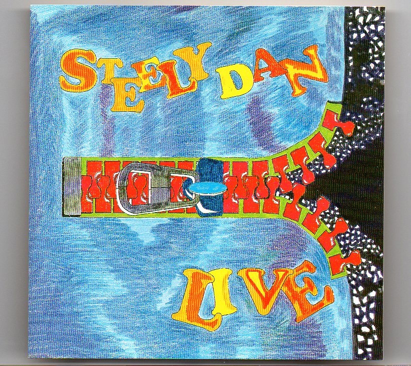 Steely Dan – Live ! ( Record Plant , LA , 1974 ) ( Oh Boy Recs ) front cover Steely Dan - Live ! ( Record Plant , LA , 1974 ) ( Oh Boy Recs ) front cover