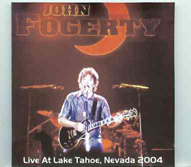 Creedence Clearwater Revival / John Fogerty – Live At Lake Tahoe , Nevada 2004 ( 2 CD set ) front cover Creedence Clearwater Revival / John Fogerty - Live At Lake Tahoe , Nevada 2004 ( 2 CD set ) front cover