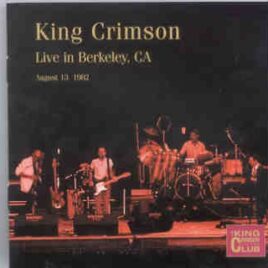 King Crimson - Live in Berkeley , California ( August 13th , 1982 ) front cover