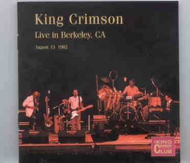 King Crimson – Live in Berkeley , California ( August 13th , 1982 ) front cover King Crimson - Live in Berkeley , California ( August 13th , 1982 ) front cover