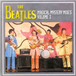 The Beatles - Magical Mystery Mixes  Vol. 3 front cover