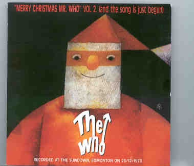 The Who – Merry Christmas Mr. Who Part Two ( The Sundown , Edmonton , Dec 23rd , 1973 ) front cover The Who - Merry Christmas Mr. Who Part Two ( The Sundown , Edmonton , Dec 23rd , 1973 ) front cover